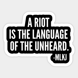 A riot is the language of the unheard, MLKJ Quote, Black History Sticker